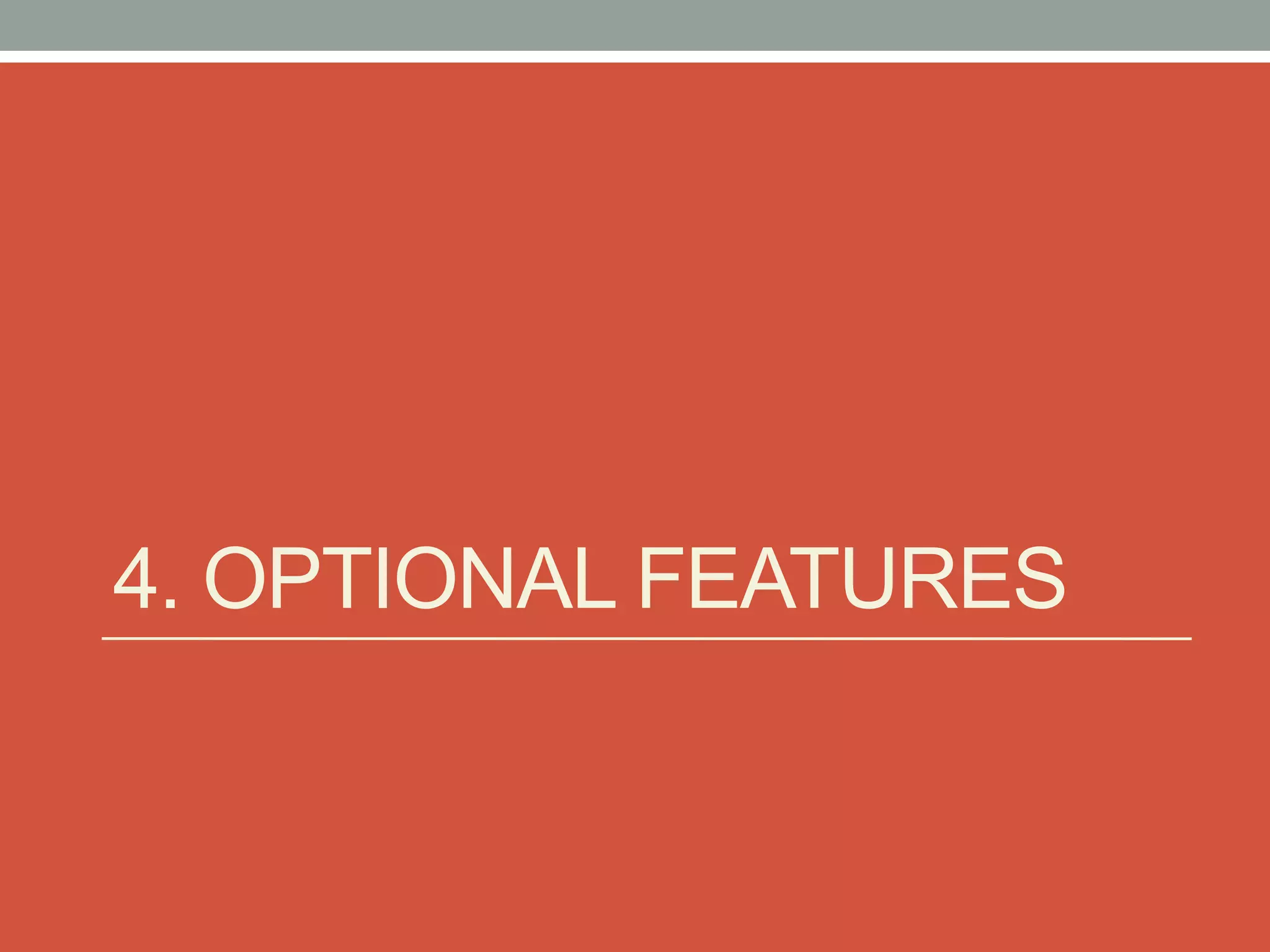 4. OPTIONAL FEATURES 