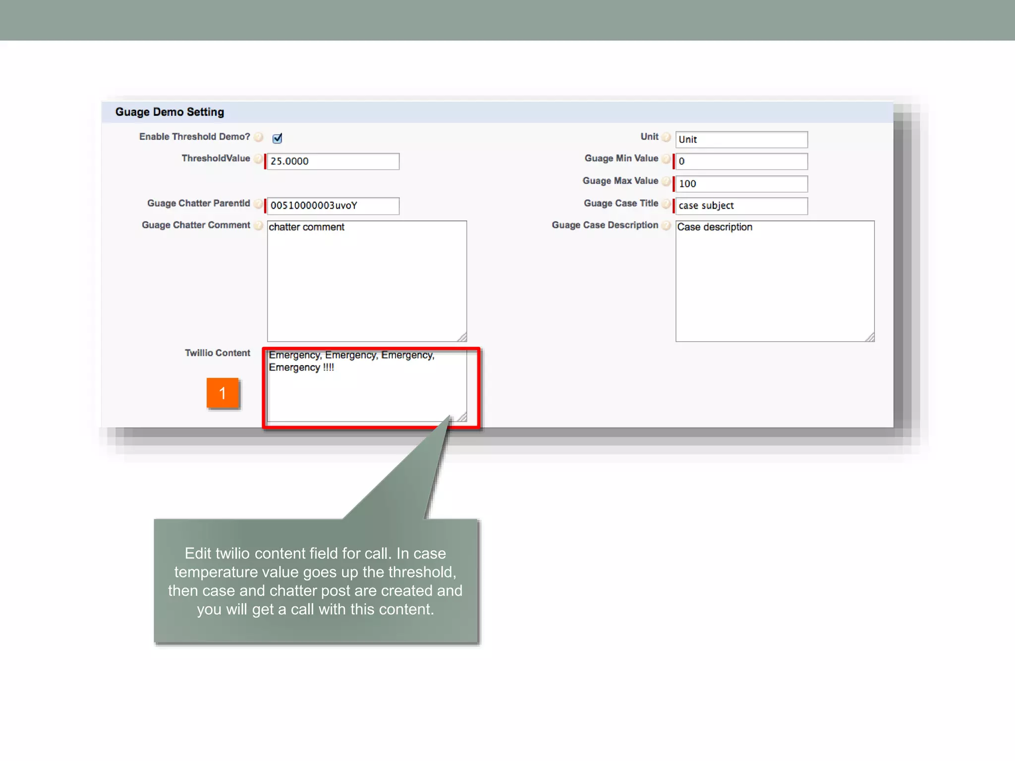1 Edit twilio content field for call. In case temperature value goes up the threshold, then case and chatter post are created and you will get a call with this content. 
