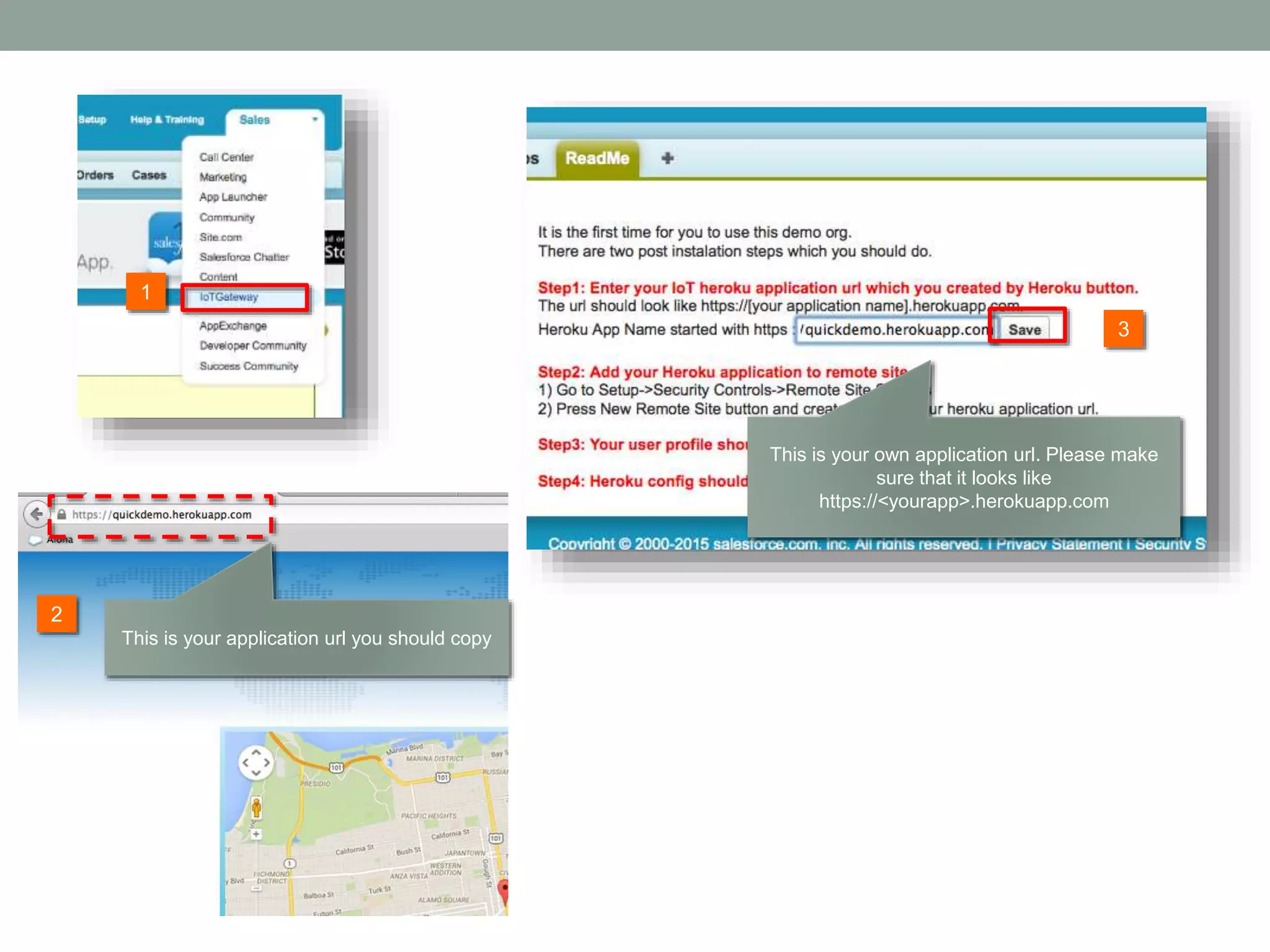 1 3 This is your own application url. Please make sure that it looks like https://<yourapp>.herokuapp.com This is your application url you should copy 2 