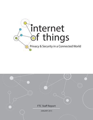Privacy & Security in a Connected World
FTC Staff Report
JANUARY 2015
 