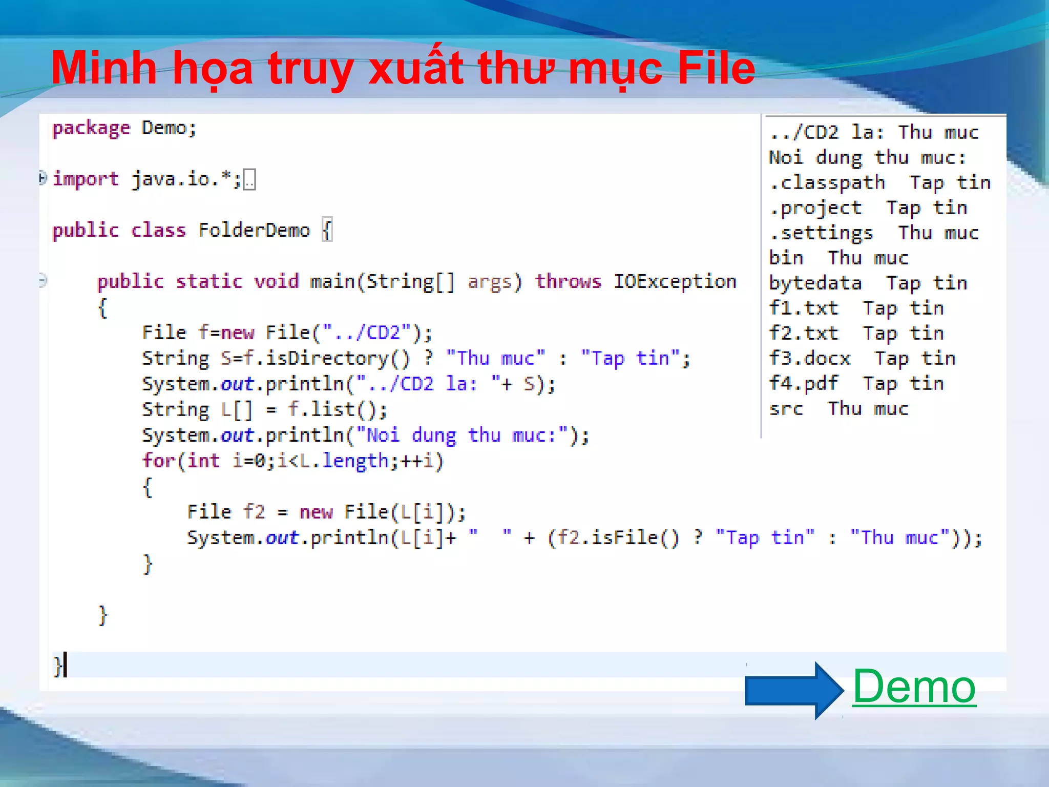 Minh họa truy xuất thư mục File 
Demo 
 