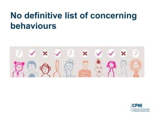 No definitive list of concerning
behaviours
 