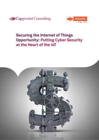 Securing the Internet of Things
Opportunity: Putting Cybersecurity
at the Heart of the IoT
 