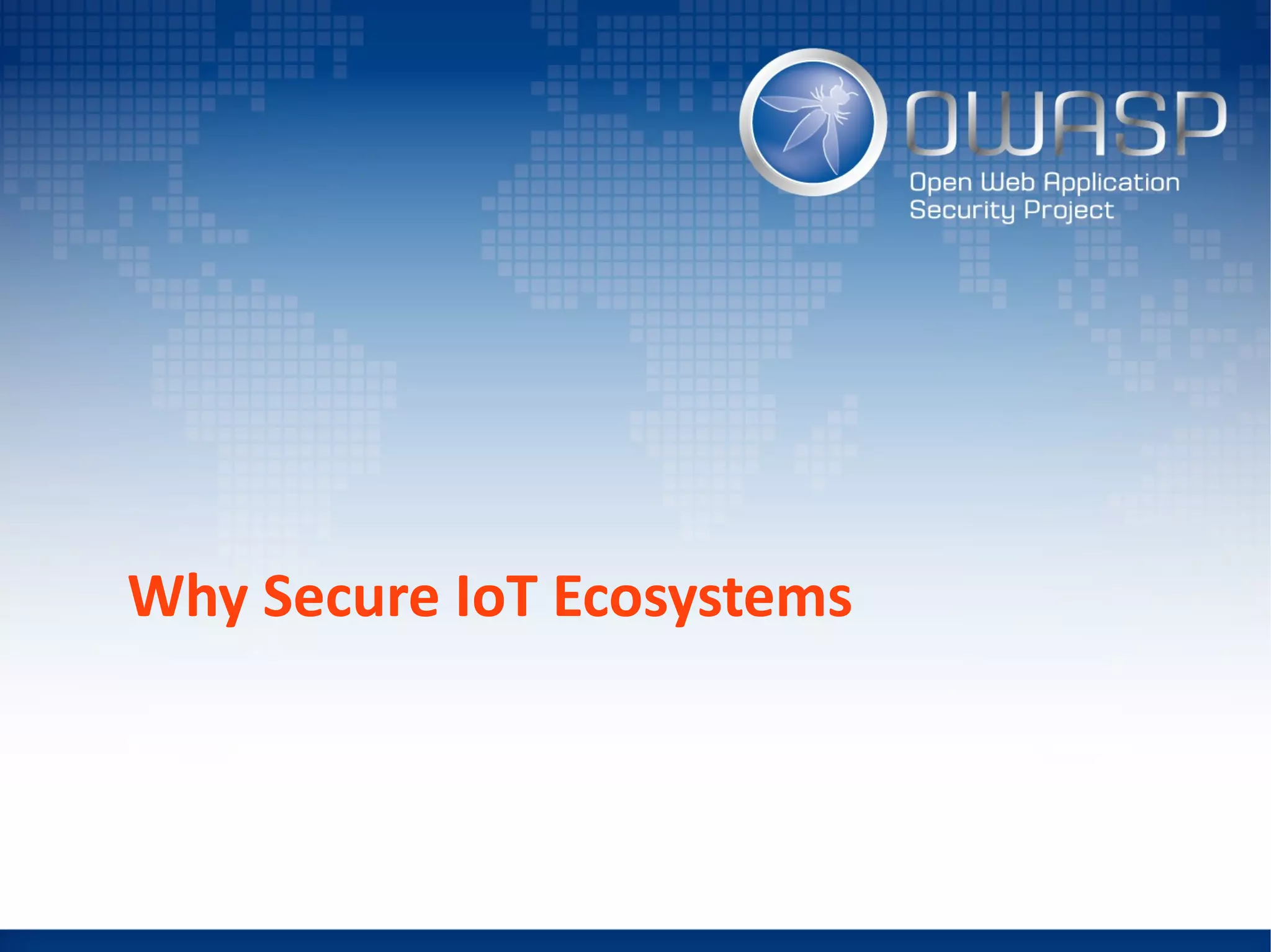 Why Secure IoT Ecosystems
 