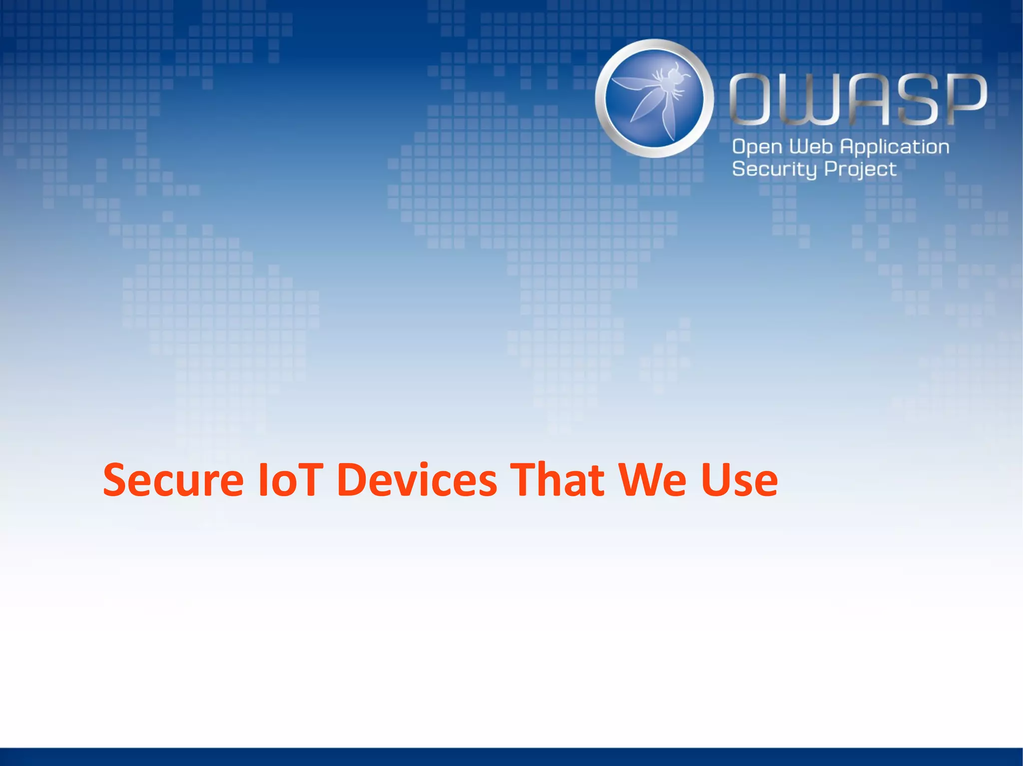 Secure IoT Devices That We Use
 