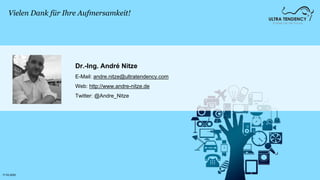 Dr.-Ing. André Nitze
E-Mail: andre.nitze@ultratendency.com
Web: http://www.andre-nitze.de
Twitter: @Andre_Nitze
17.03.2020...