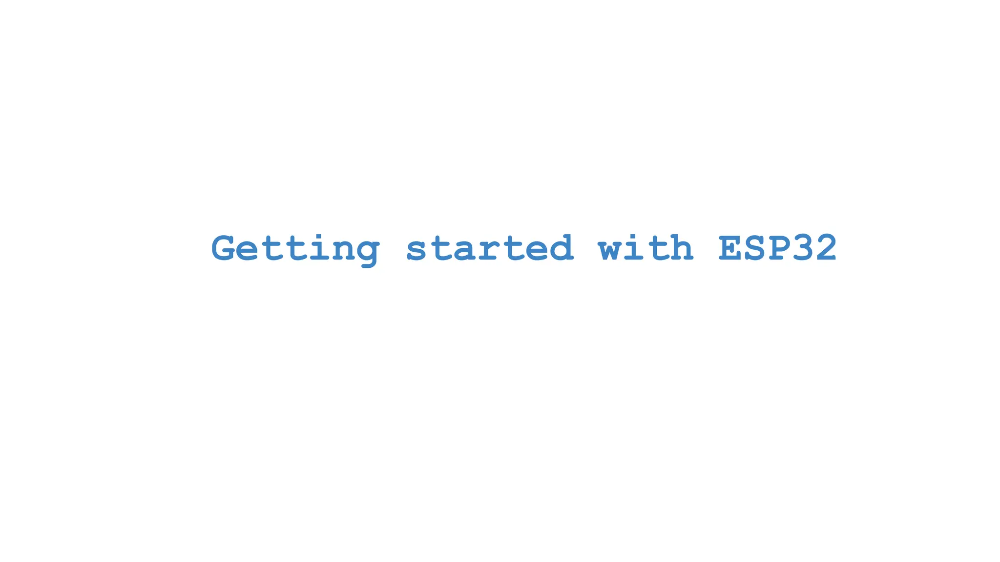 Getting started with ESP32 