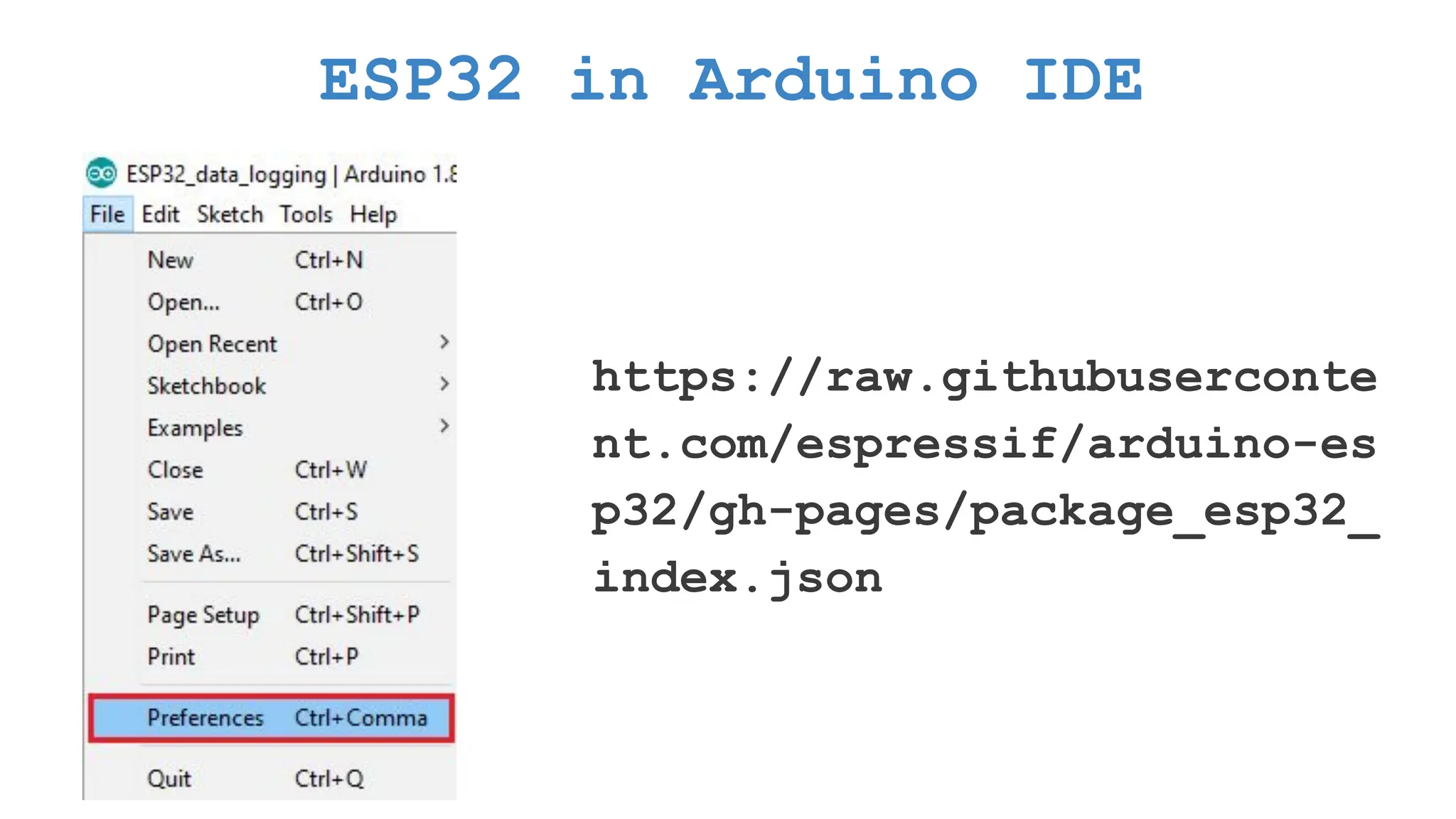 ESP32 in Arduino IDE https://raw.githubuserconte nt.com/espressif/arduino-es p32/gh-pages/package_esp32_ index.json 