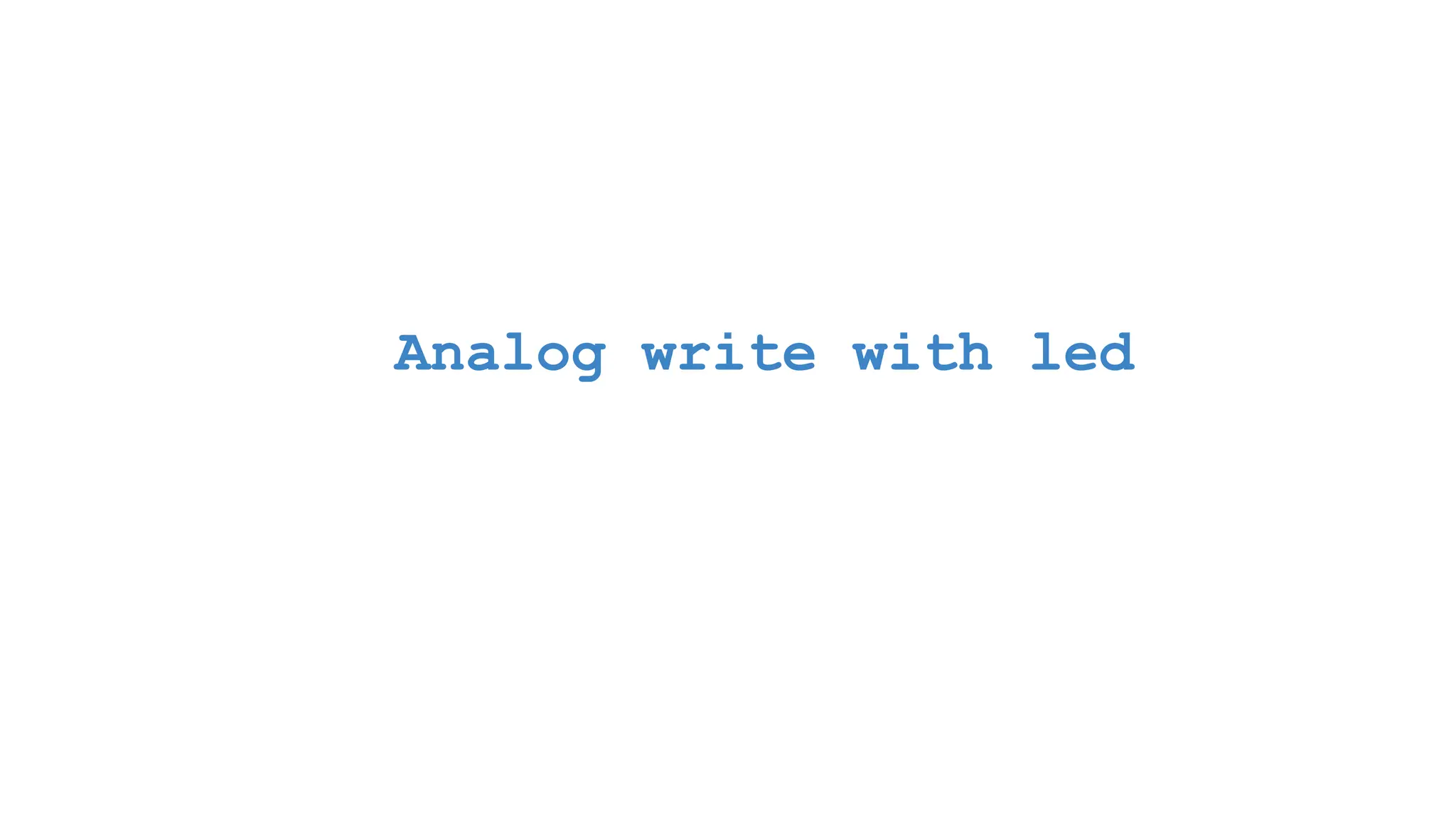 Analog write with led 