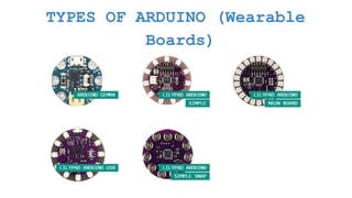 TYPES OF ARDUINO (Wearable
Boards)
 