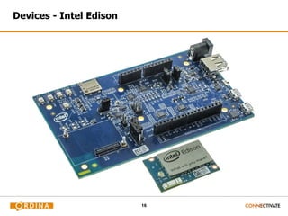 16
Devices - Intel Edison
 