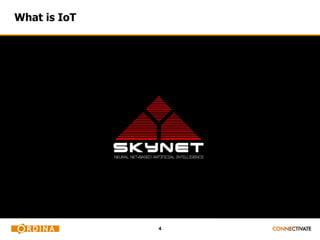 4
What is IoT
 