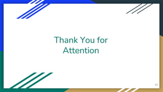 Thank You for
Attention
11
 