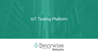 IoT Testing Platform
 