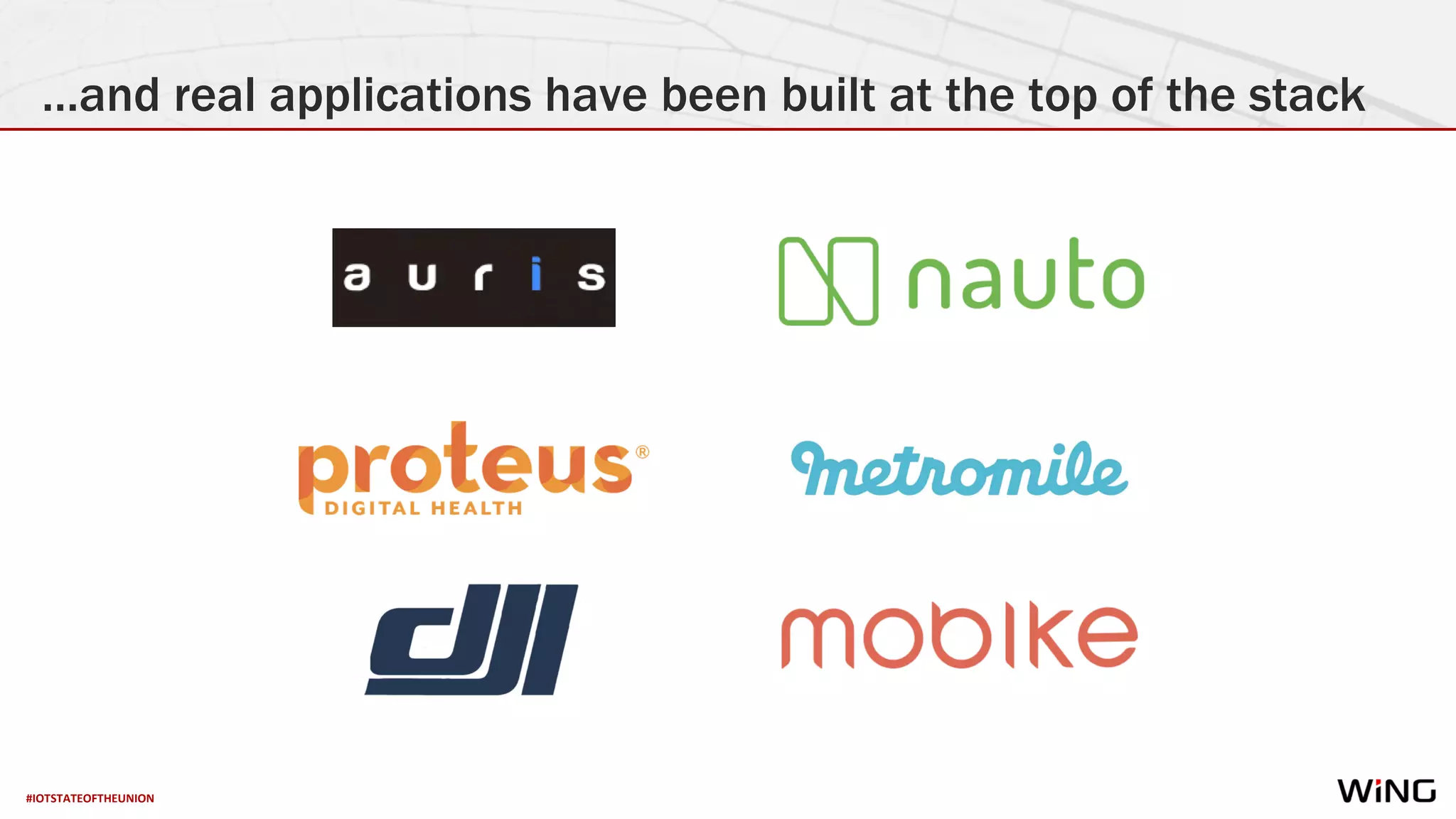#IOTSTATEOFTHEUNION
…and real applications have been built at the top of the stack
 