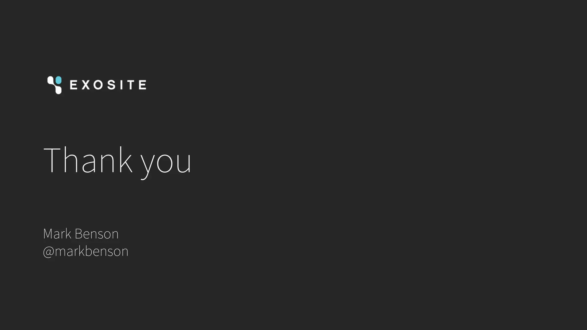 Thank you
Mark Benson
@markbenson
 