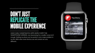 SO HOW WILL
BRANDS
DEAL WITH IT?
LET’S MAKE AN
APPLE WATCH APP
YAYY!
THERE’S  A  DANGER  THAT  BRANDS  
WILL  PUT  TECHNOLOGY  FIRST.  If  
brands  only  see  the  IoT  as  a  markeDng  
opportunity  then  we’ll  end  up  with  
useless  Apple  Watch  Apps.  It’ll  be  just  
like  the  ‘me  too’  days  of  the  early  
iPhone  apps.  
There’s  a  great  paper  from  Tim  Dunn  on  
how  brands  should  do  the  Apple  Watch  
(see  the  reference  secDon  at  the  end).  
 