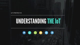 >  What is the IoT?
>  Understanding the landscape
>  Connecting your channels/devices
>  Developing your service layer
> ...