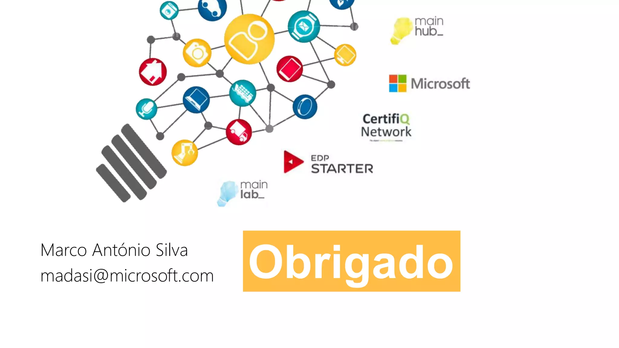 ObrigadoMarco António Silva
madasi@microsoft.com
 
