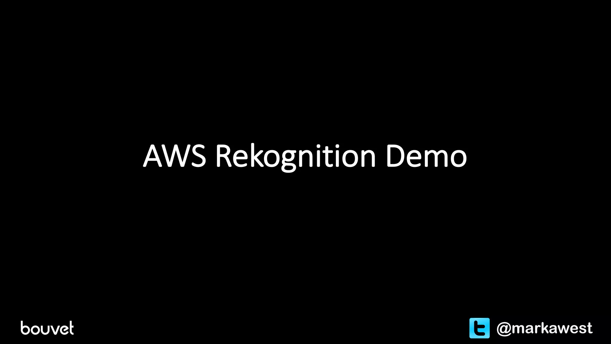 AWS	Rekognition Demo
@markawest
 