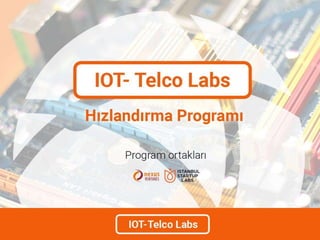 Iot Telco Labs Girişim Hızlandırma Programı