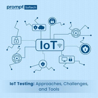 IoT Testing: Approaches, Challenges, and Tools