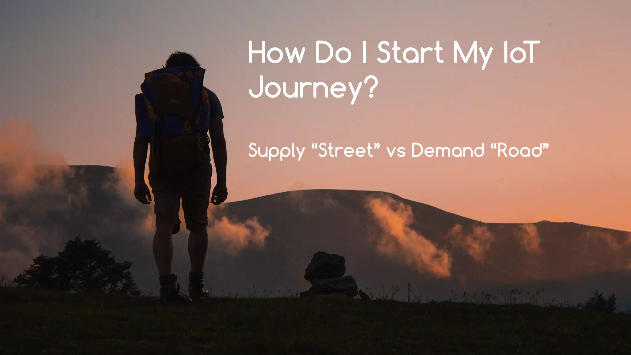favoriot
How Do I Start My IoT
Journey?
Supply “Street” vs Demand “Road”
 