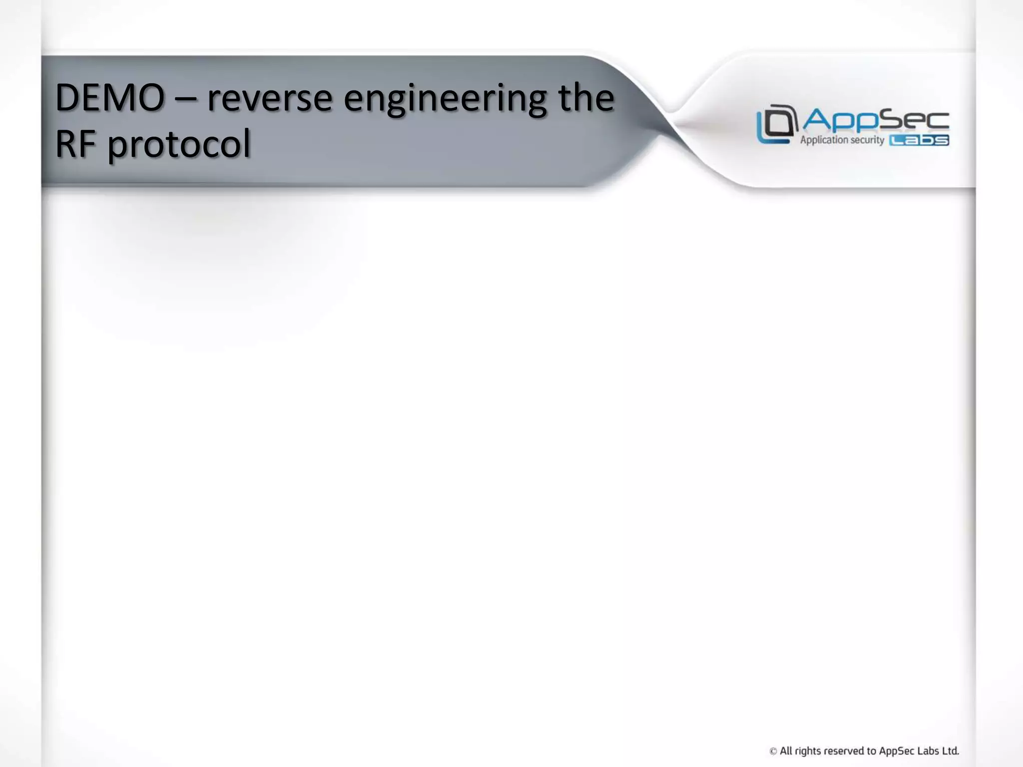 DEMO – reverse engineering the
RF protocol
 