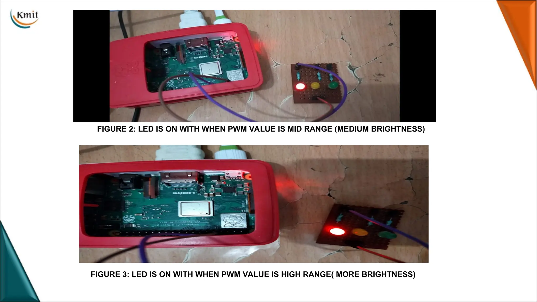 FIGURE 2: LED IS ON WITH WHEN PWM VALUE IS MID RANGE (MEDIUM BRIGHTNESS)
FIGURE 3: LED IS ON WITH WHEN PWM VALUE IS HIGH RANGE( MORE BRIGHTNESS)
 