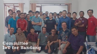 Committee  
IoT for Bandung
 