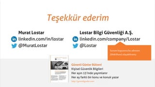 http://guvenligunler.com
Sunumkopyasınabuadresten
(SlideShare)ulaşabilirsiniz.
 