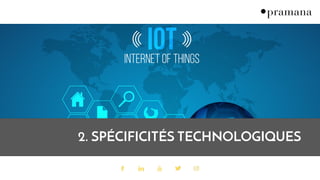 2. SPÉCIFICITÉS TECHNOLOGIQUES
 