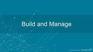 Build and Manage
 