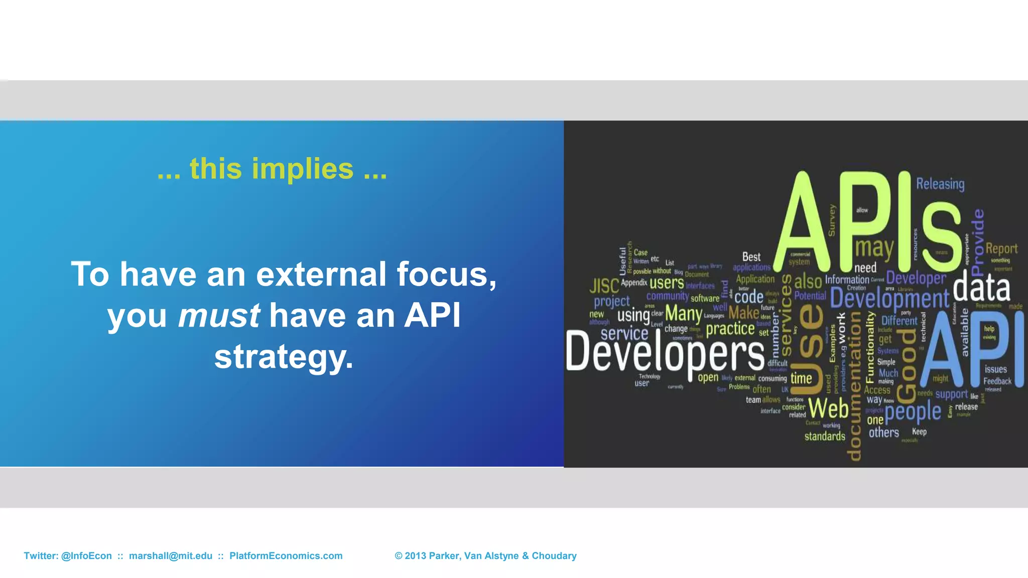 More Amex Users
… get more Amex Merchants…
More Amex Merchants
… get more Amex Users…
© 2015 Parker, Van Alstyne & ChoudaryTwitter: @InfoEcon :: marshall@mit.edu :: PlatformEconomics.com
 
