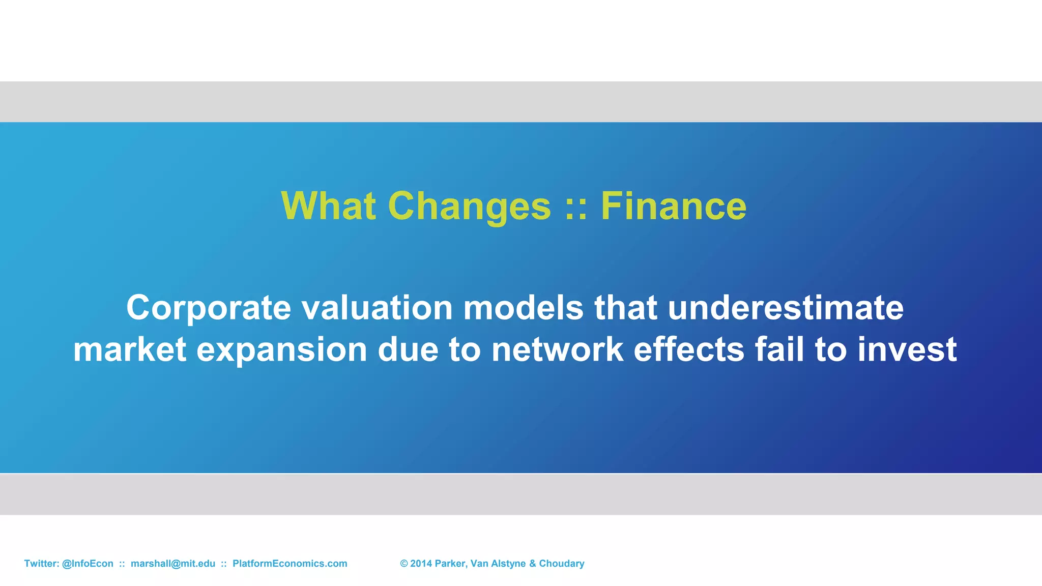 41© 2015 Parker, Van Alstyne & ChoudaryTwitter: @InfoEcon :: marshall@mit.edu :: PlatformEconomics.com
To Price a Platform with Network Effects, Who Gets the Subsidy?
 