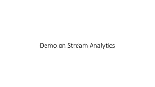 Demo on Stream Analytics
 