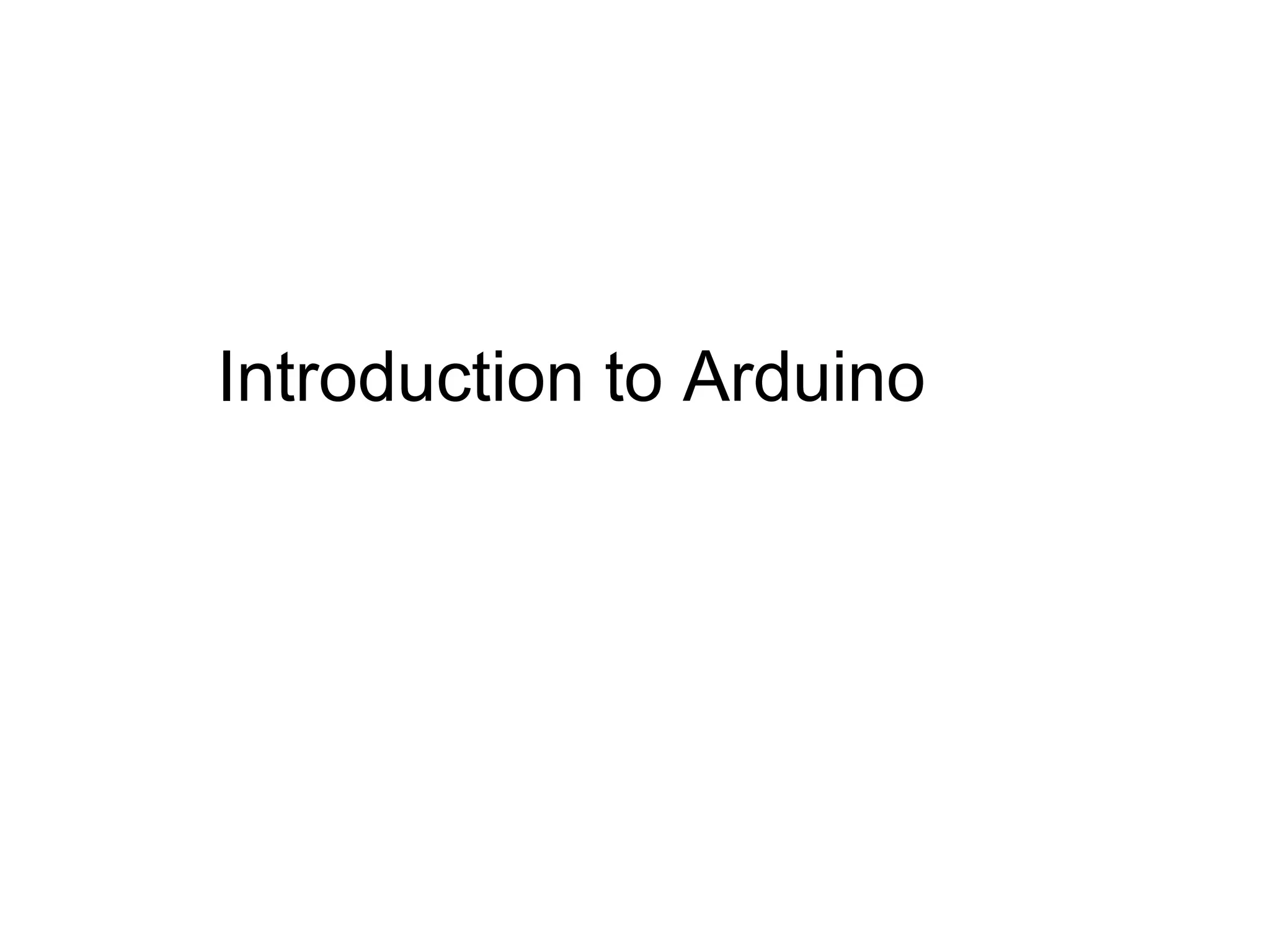 Introduction to Arduino
 