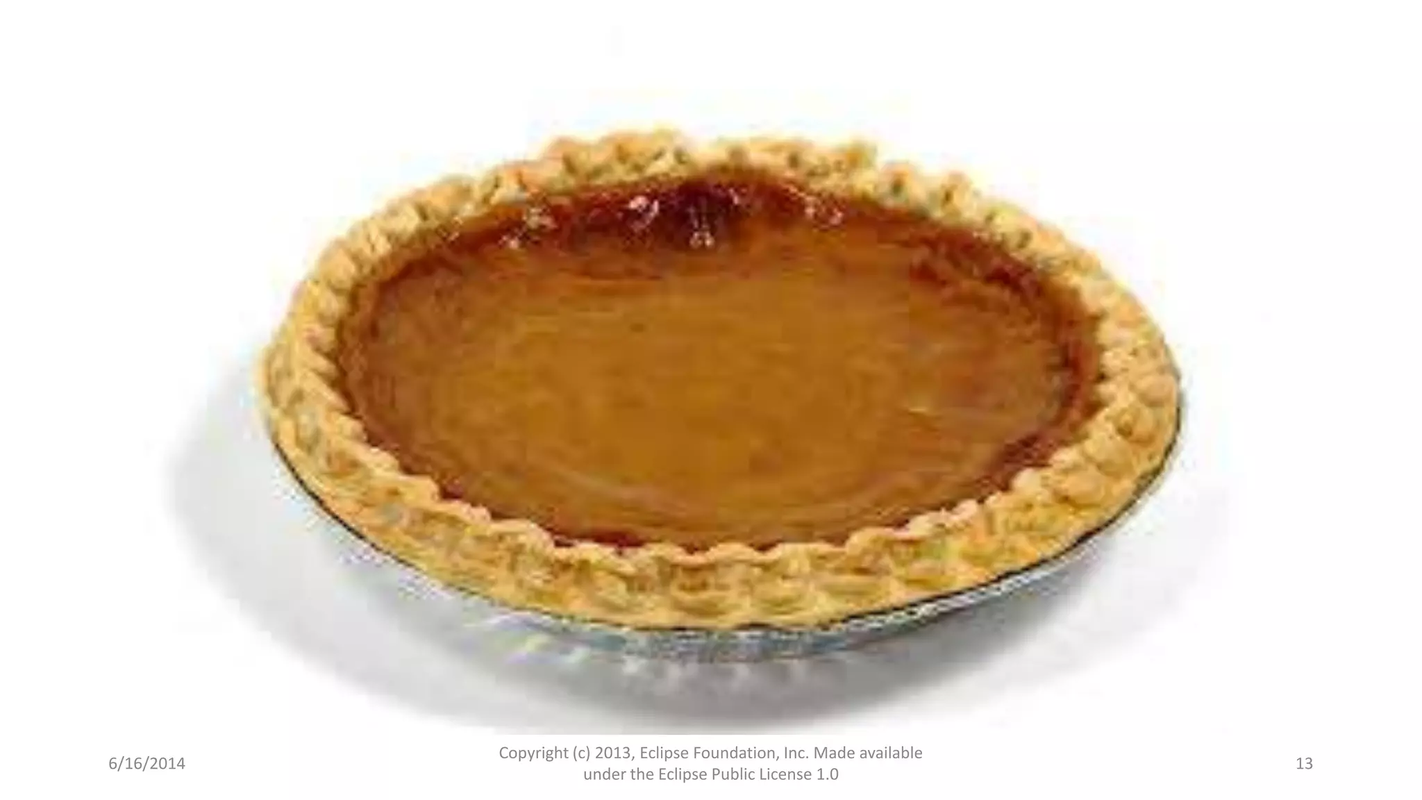 6/16/2014
Copyright (c) 2013, Eclipse Foundation, Inc. Made available
under the Eclipse Public License 1.0
13
 