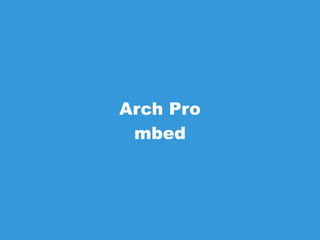 Arch Pro
mbed
 
