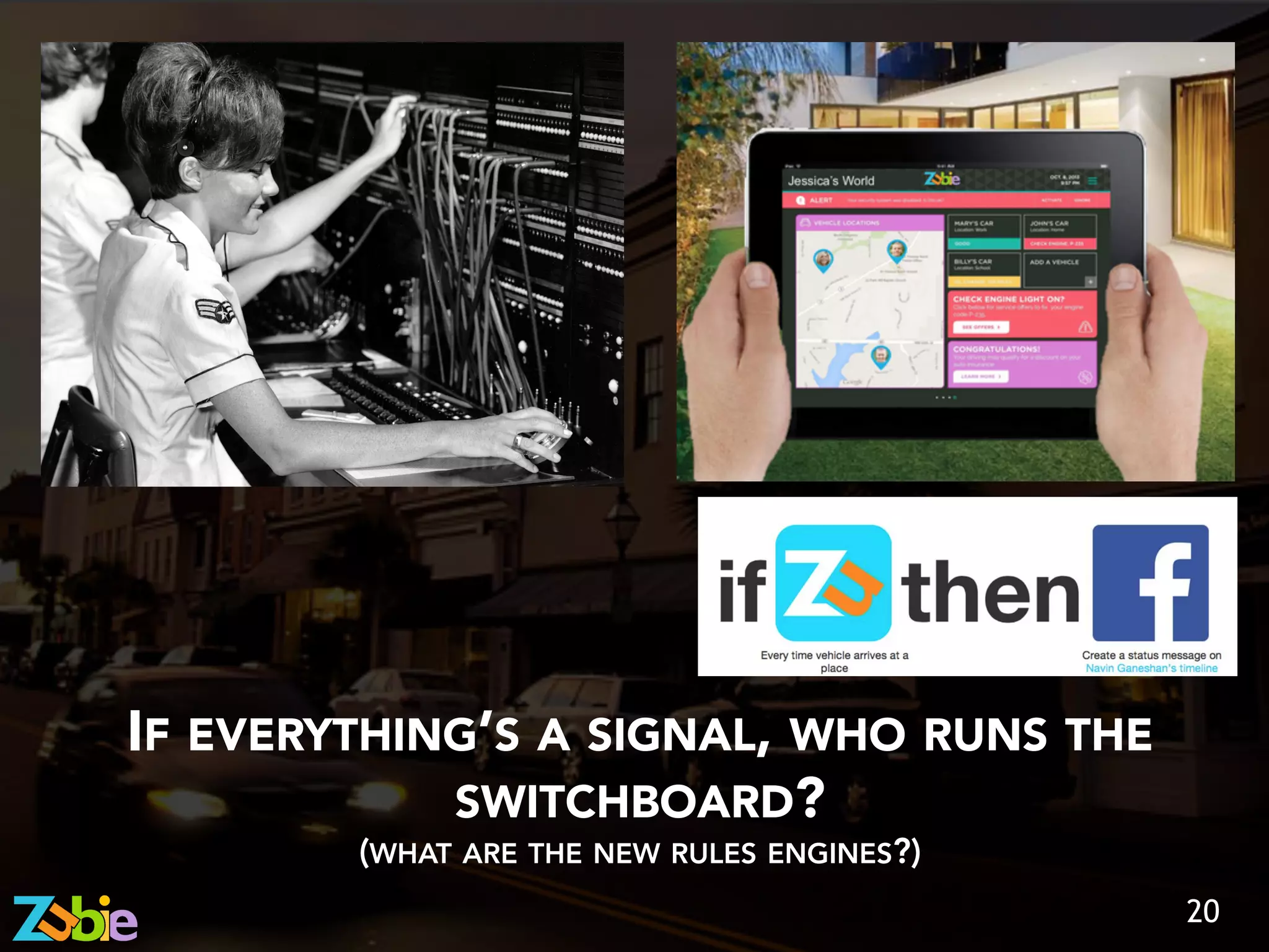 IF EVERYTHING’S A SIGNAL, WHO RUNS THE
SWITCHBOARD?
(WHAT ARE THE NEW RULES ENGINES?)
20
 