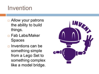 Evolve: A Library Playground
   Fab Lab / “Hackerspace”
    A  location where people with common interests,
      usuall...