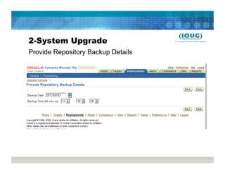 2-System Upgrade
Provide Repository Backup Details
 