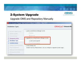 2-System Upgrade
Upgrade OMS and Repository Manually
 