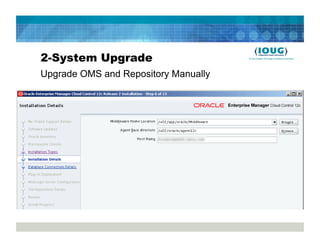 2-System Upgrade
Upgrade OMS and Repository Manually
 