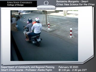 Beniamino Murgante - Smart
Cities: New Science for the Cities
Department of Community and Regional Planning
Smart Cities course - Professor Alenka Poplin
February 10 2021
@ 1:10 pm - 2:30 pm CST
 