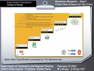 Beniamino Murgante - Smart
Cities: New Science for the Cities
Department of Community and Regional Planning
Smart Cities course - Professor Alenka Poplin
February 10 2021
@ 1:10 pm - 2:30 pm CST
Open Data Classification proposed by Tim Berners-Lee
 