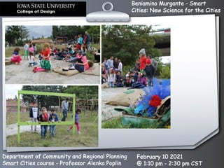 Beniamino Murgante - Smart
Cities: New Science for the Cities
Department of Community and Regional Planning
Smart Cities course - Professor Alenka Poplin
February 10 2021
@ 1:10 pm - 2:30 pm CST
 