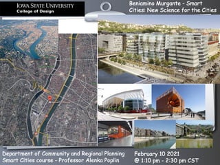 Beniamino Murgante - Smart
Cities: New Science for the Cities
Department of Community and Regional Planning
Smart Cities course - Professor Alenka Poplin
February 10 2021
@ 1:10 pm - 2:30 pm CST
 