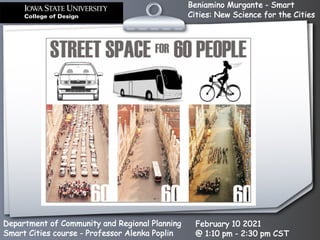 Beniamino Murgante - Smart
Cities: New Science for the Cities
Department of Community and Regional Planning
Smart Cities course - Professor Alenka Poplin
February 10 2021
@ 1:10 pm - 2:30 pm CST
 