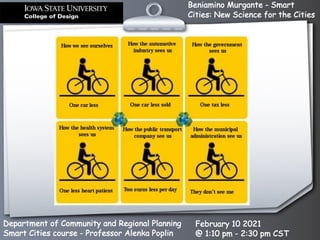 Beniamino Murgante - Smart
Cities: New Science for the Cities
Department of Community and Regional Planning
Smart Cities course - Professor Alenka Poplin
February 10 2021
@ 1:10 pm - 2:30 pm CST
 